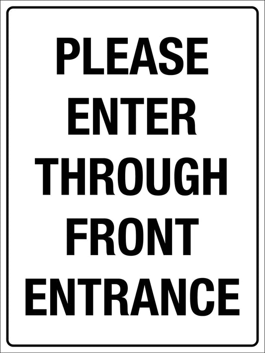 Please Enter Through Front Entrance Sign - New Signs