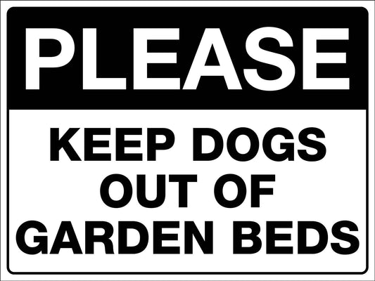 Please Keep Dogs Out Of Garden Beds Sign - New Signs