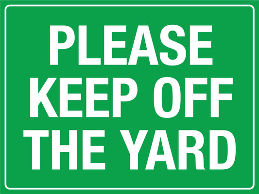 Please Keep Off The Yard - New Signs