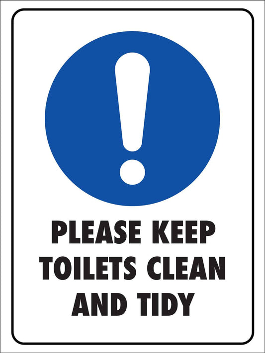 Please Keep Toilets Clean And Tidy Sign - New Signs