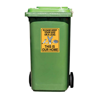 Please Keep Your Dog On Lead This Is Our Home Wheelie Bin Sticker - New Signs