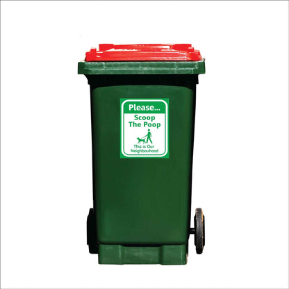 Please Scoop The Poop This Is Our Neighbourhood Wheelie Bin Stickers - New Signs