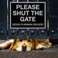 Please Shut The Gate Dogs Planning Escape Sign - New Signs