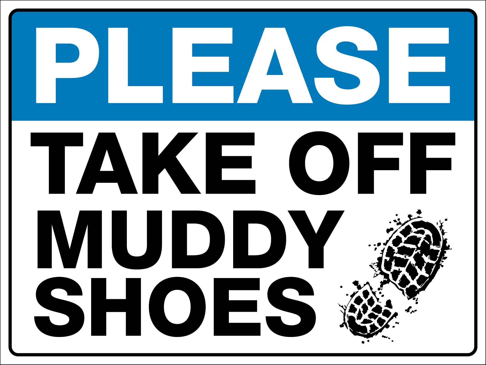 Please Take Off Muddy Shoes Sign - New Signs