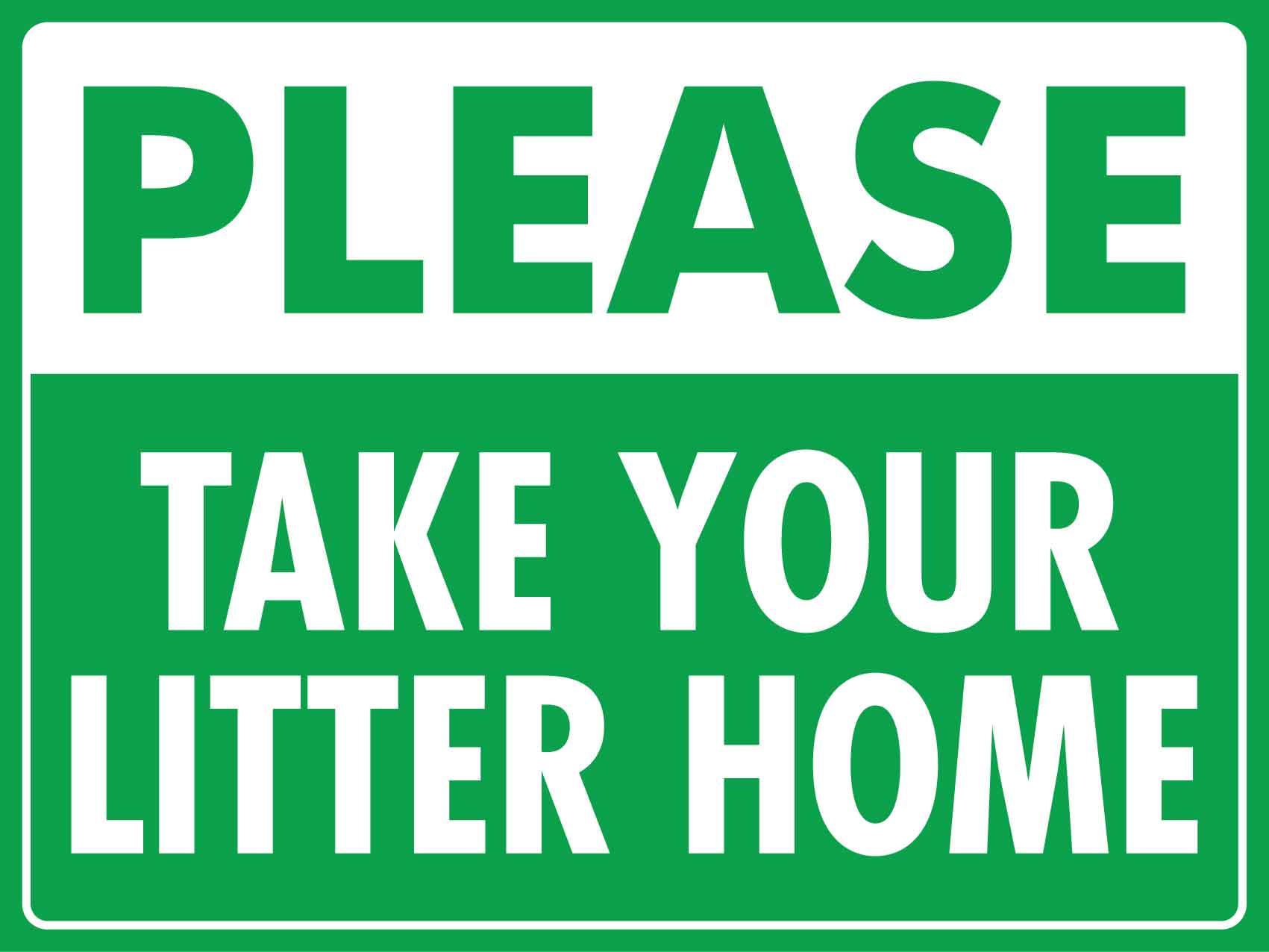 Please Take Your Litter Home Sign - New Signs