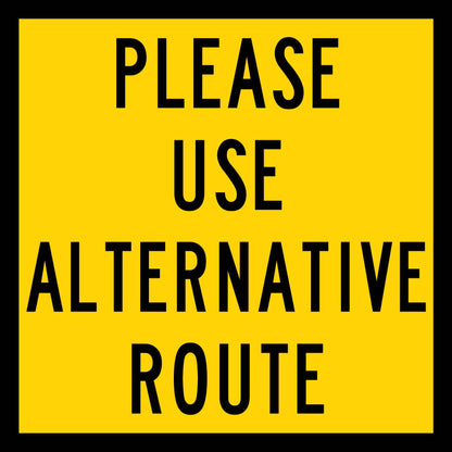 Please Use Alternative Route Multi Message Traffic Sign - New Signs