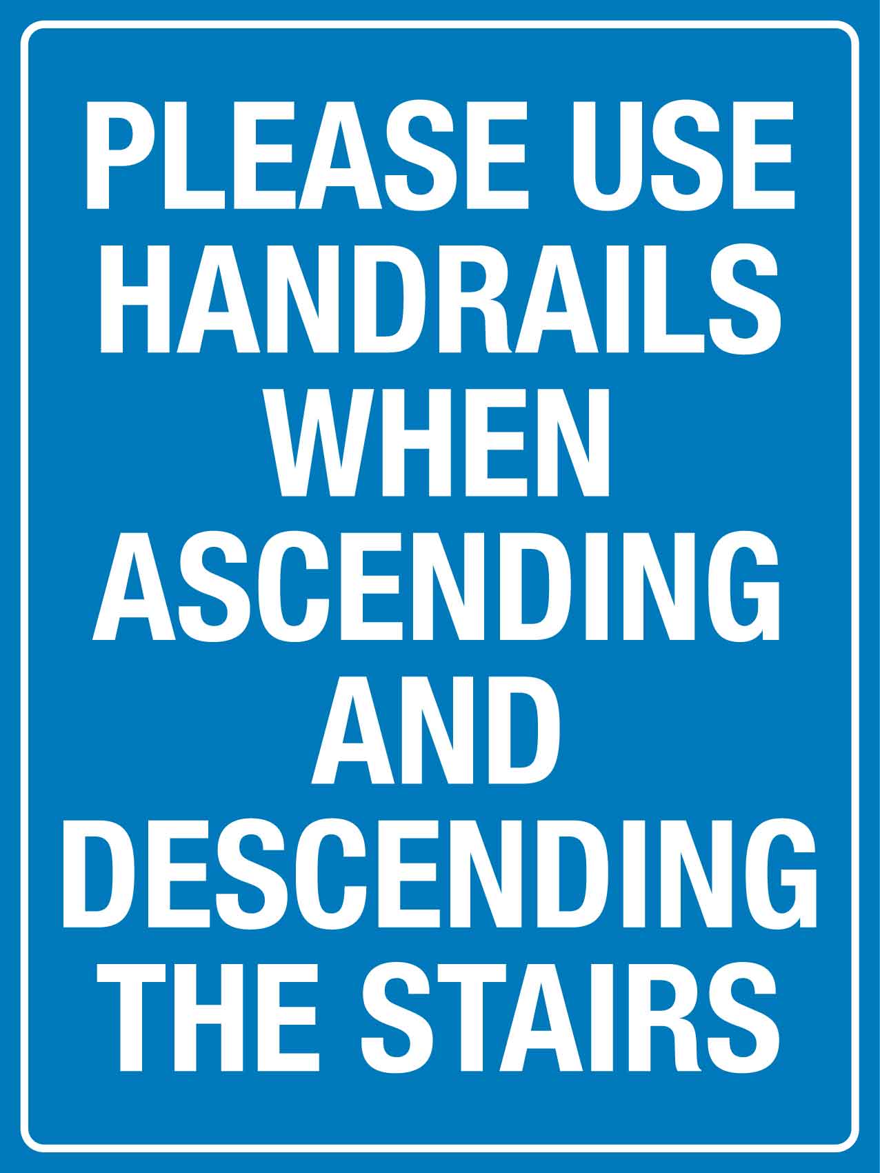 Please Use Handrails When Ascending And Descending The Stairs Sign - New Signs
