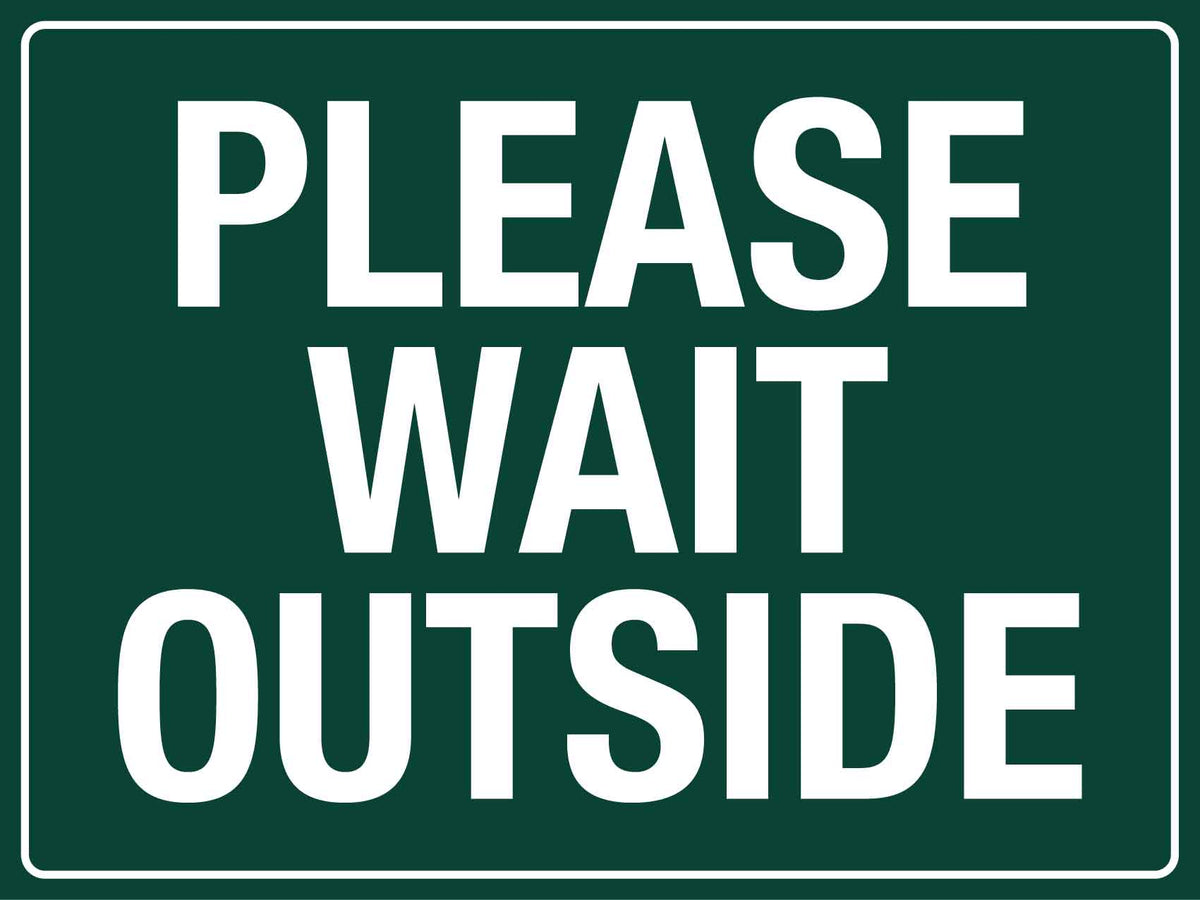 Please Wait Outside Sign – New Signs