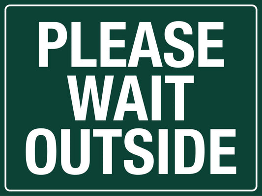 Please Wait Outside Sign - New Signs