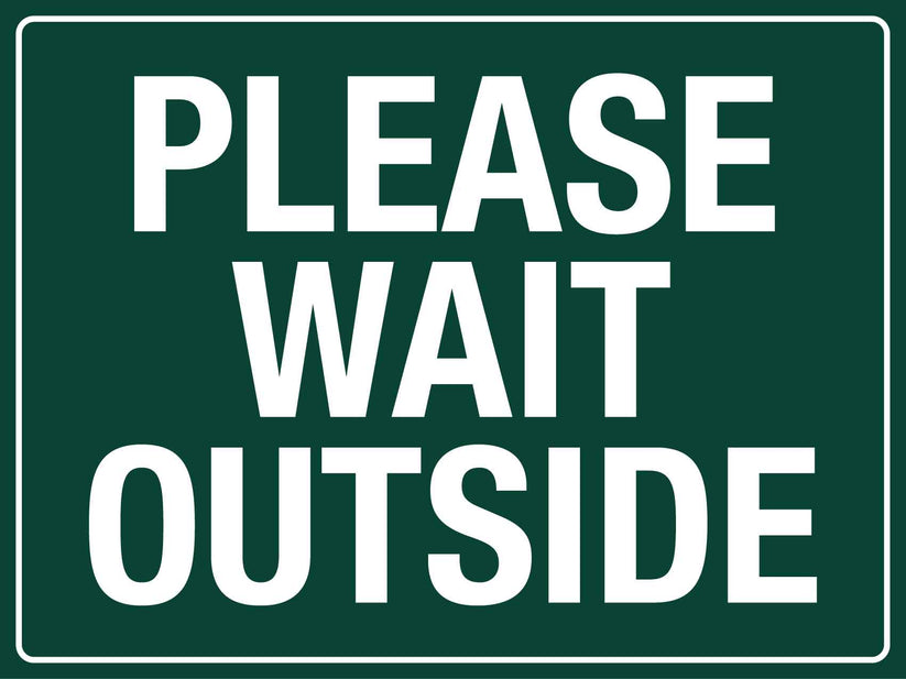 Please Wait Outside Sign – New Signs