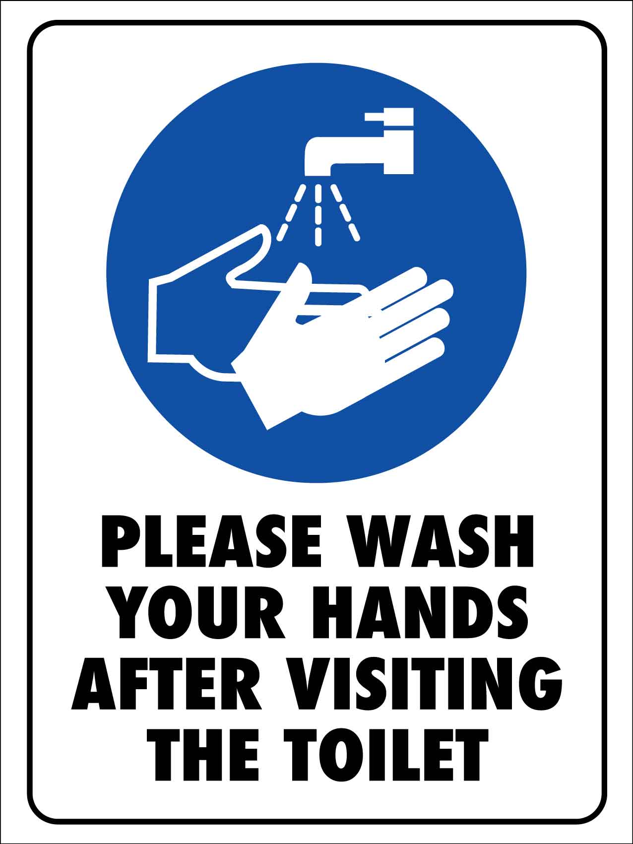 Please Wash Your Hands After Visiting The Toilet Sign - New Signs