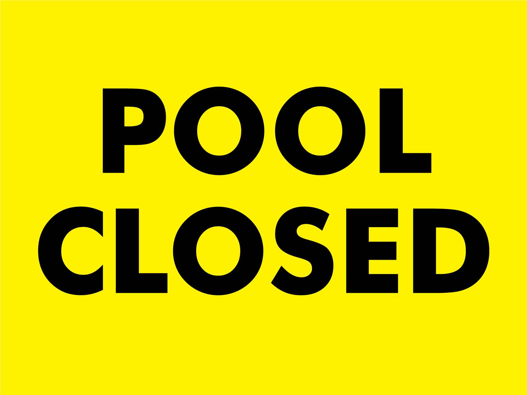 Pool Closed Yellow Sign - New Signs