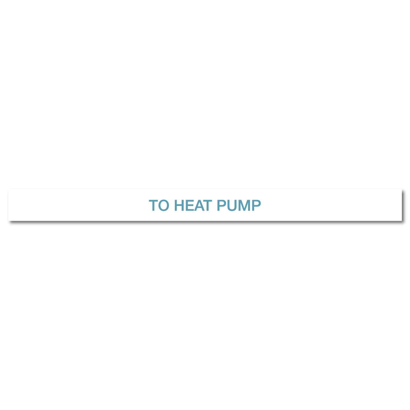 Pool/Spa - To Heat Pump - Pipe Marker Sticker - New Signs