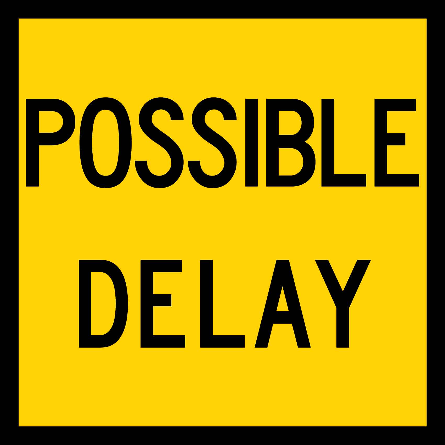 Possible Delay Multi Message Traffic Sign – New Signs