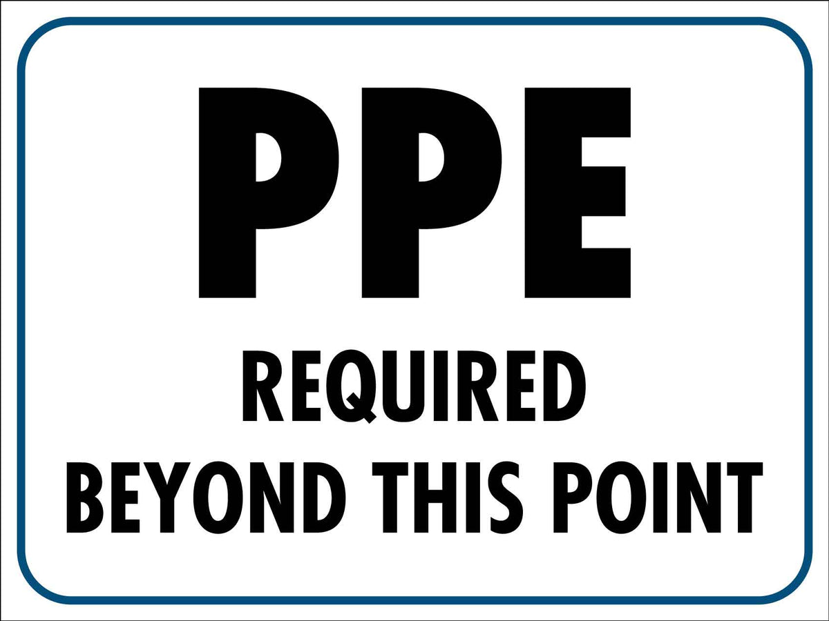 PPE Required Beyond This Point – New Signs