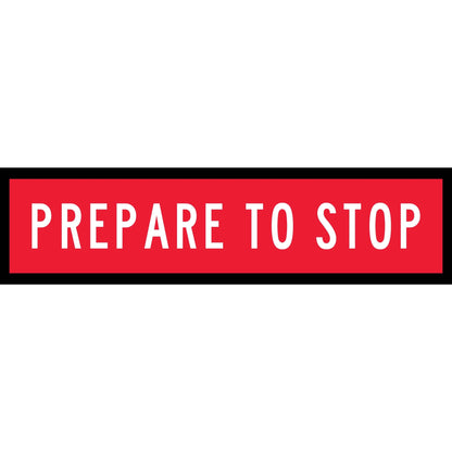 Prepare to Stop Long Skinny Multi Message Traffic Sign - New Signs