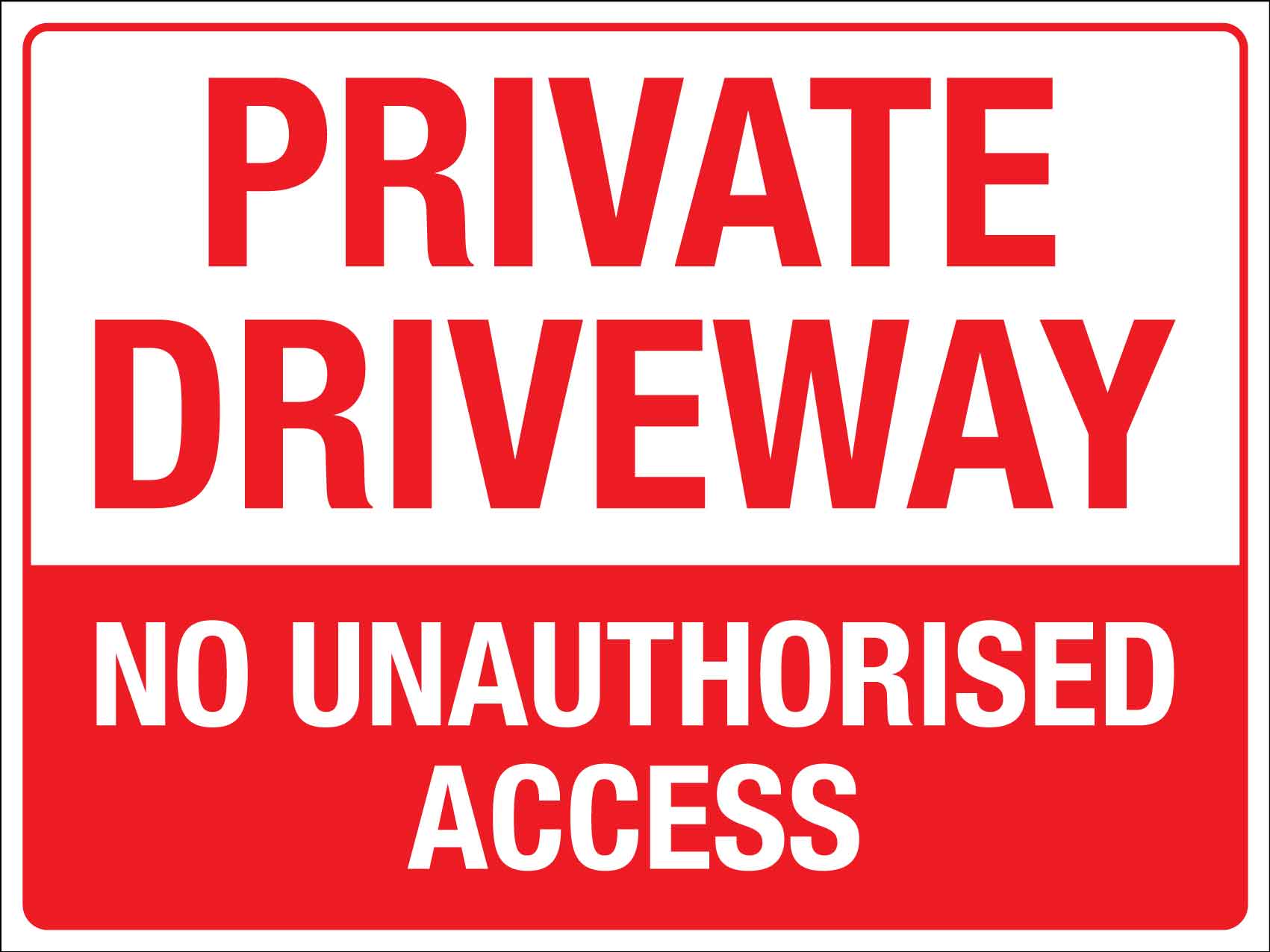 Private Driveway No Unauthorised Access Sign - New Signs