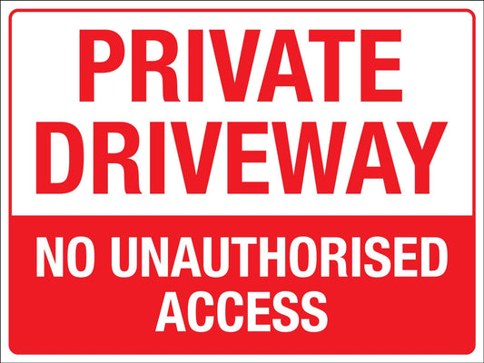 Private Driveway No Unauthorised Access Sign - New Signs
