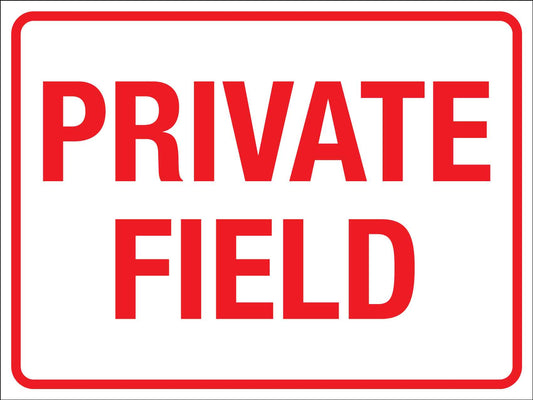Private Field Sign - New Signs