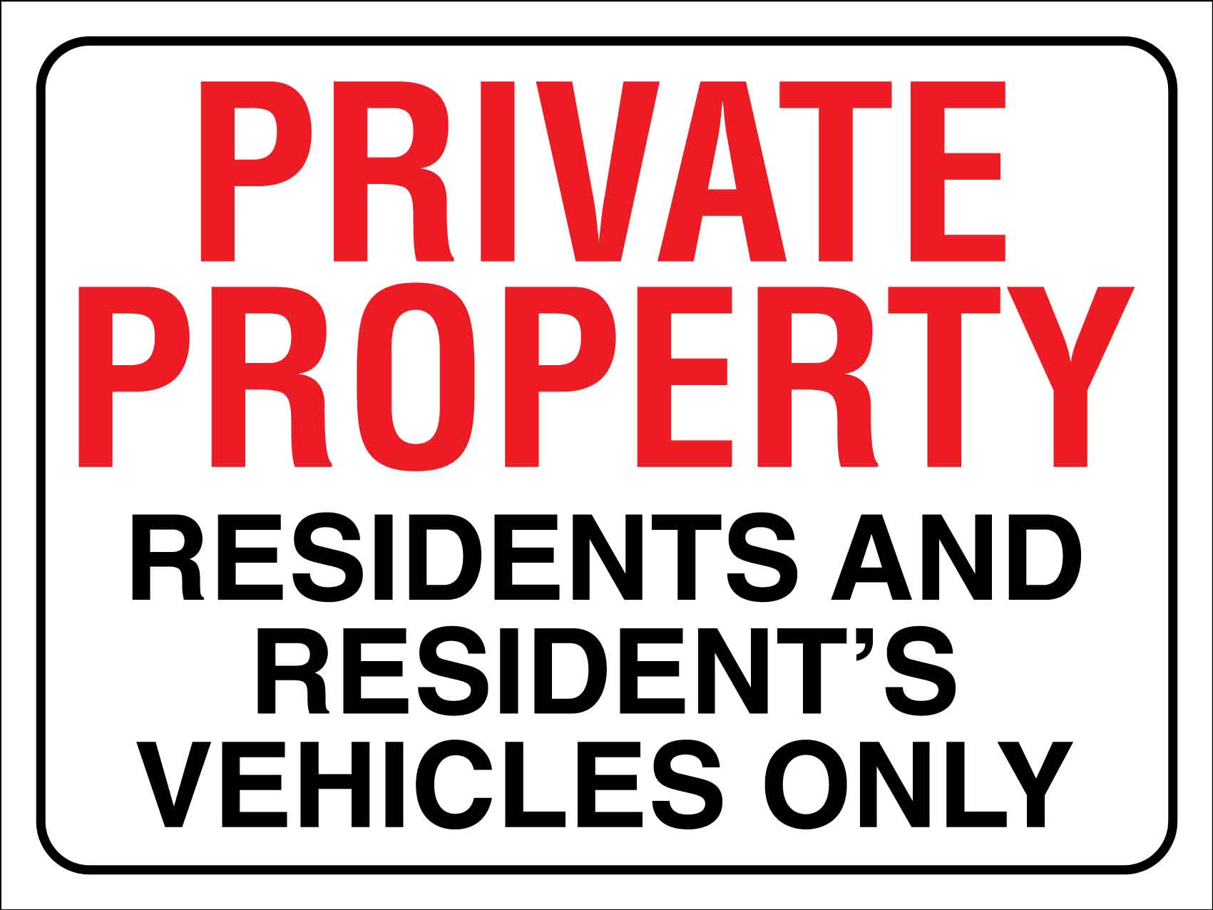 Private Property Residents and Residents Vehicles Only Sign - New Signs