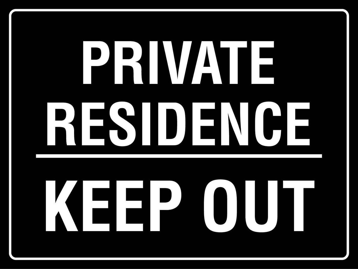 Private Residence Keep Out Sign - New Signs