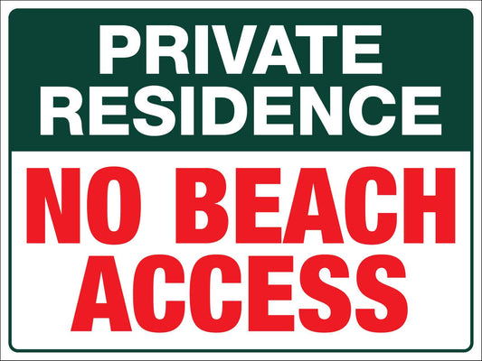 Private Residence No Beach Access Sign - New Signs