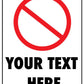 Prohibition Sign - Custom - New Signs