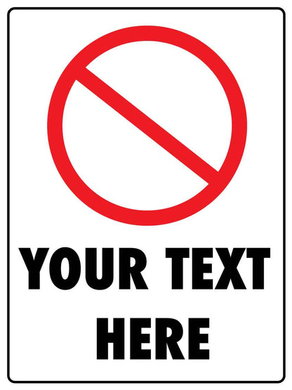 Prohibition Sign - Custom - New Signs
