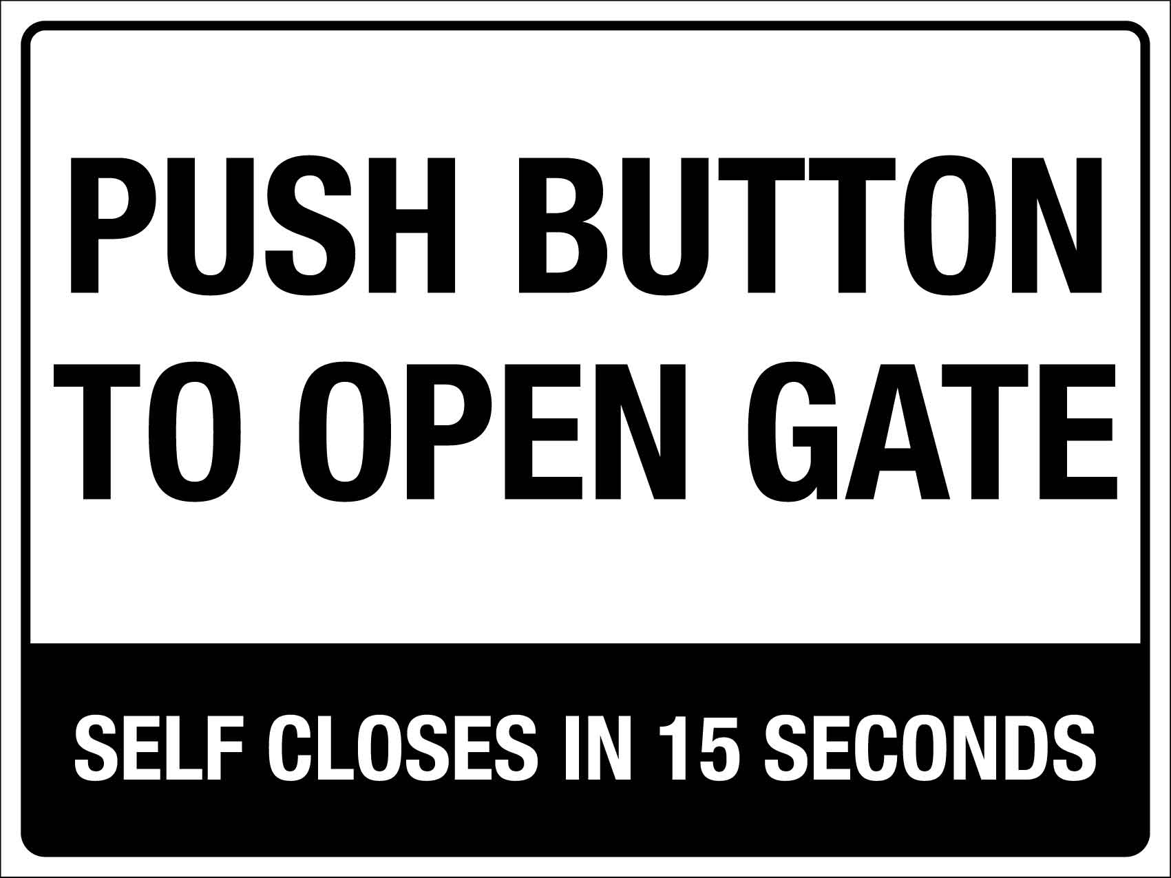 Push Button To Open Gate Self Closes In 15s Sign – New Signs