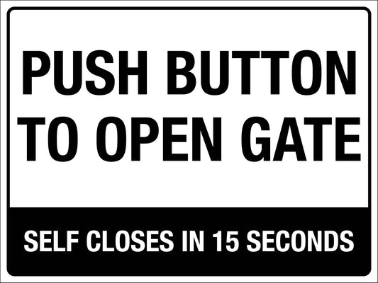 Push Button To Open Gate Self Closes In 15s Sign - New Signs