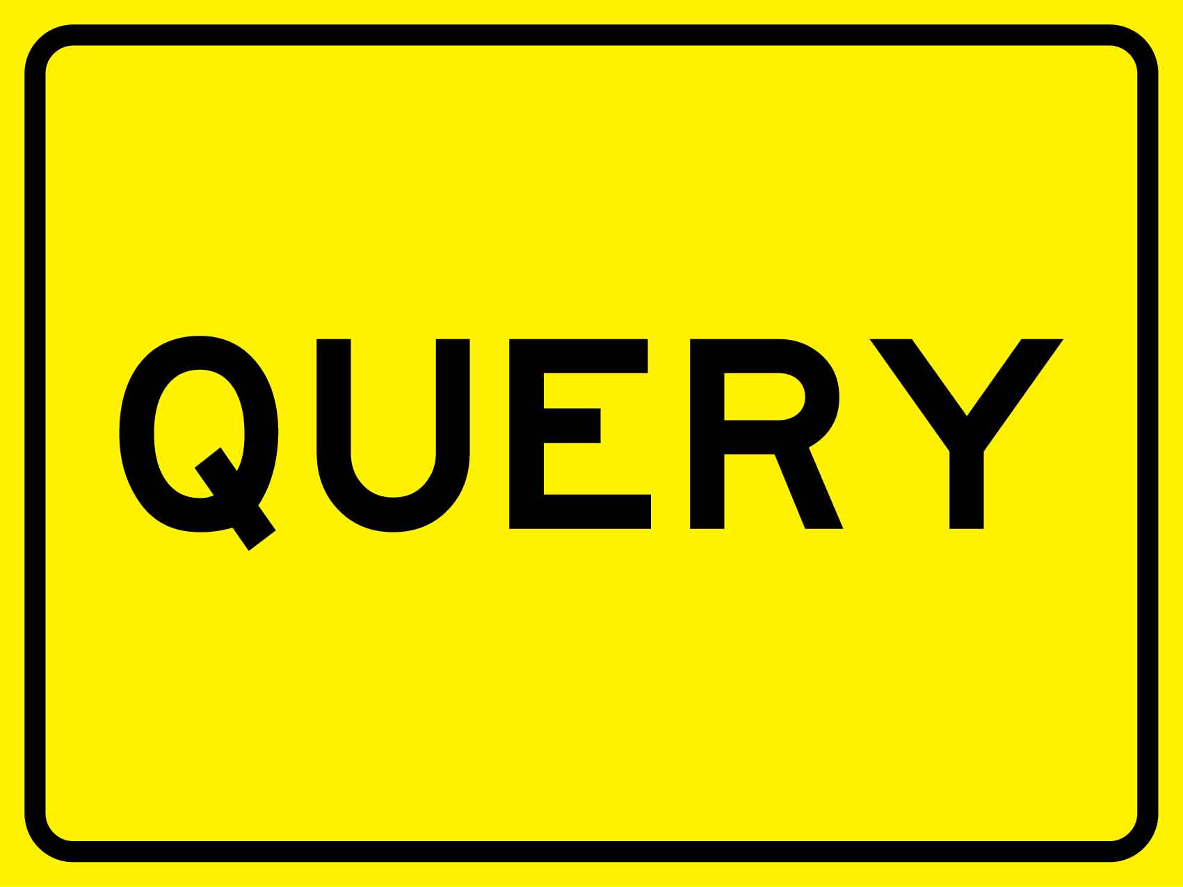 Query Yellow Sign - New Signs