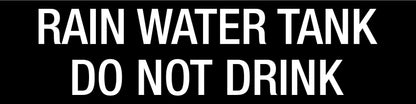 Rain Water Tank Do Not Drink - Statutory Sign - New Signs