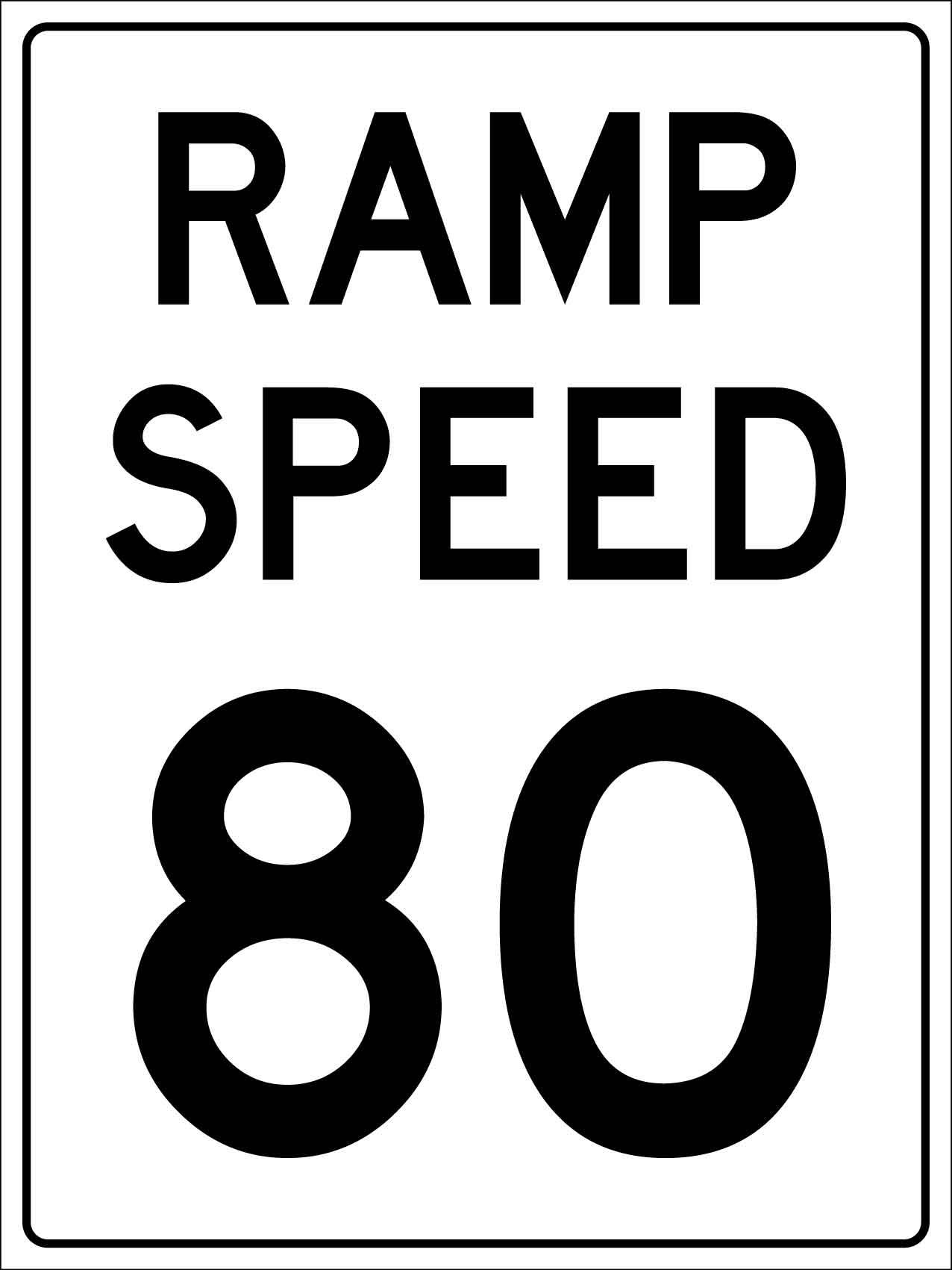 Ramp Speed 80 Sign - New Signs