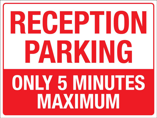 Reception Parking Only 5 Minutes Maximum Sign - New Signs