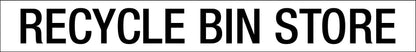 Recycle Bin Store - Statutory Sign - New Signs