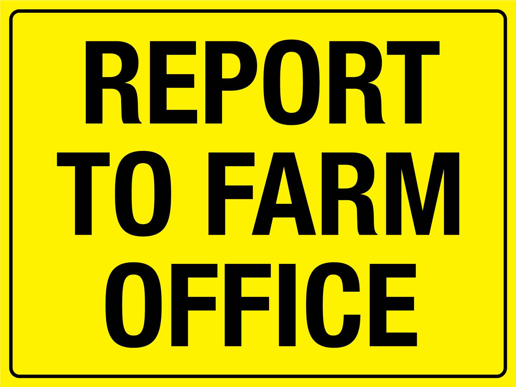 Report To Farm Office Sign - New Signs