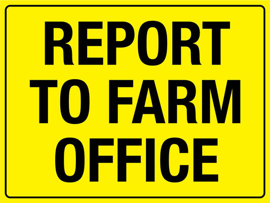 Report To Farm Office Sign - New Signs