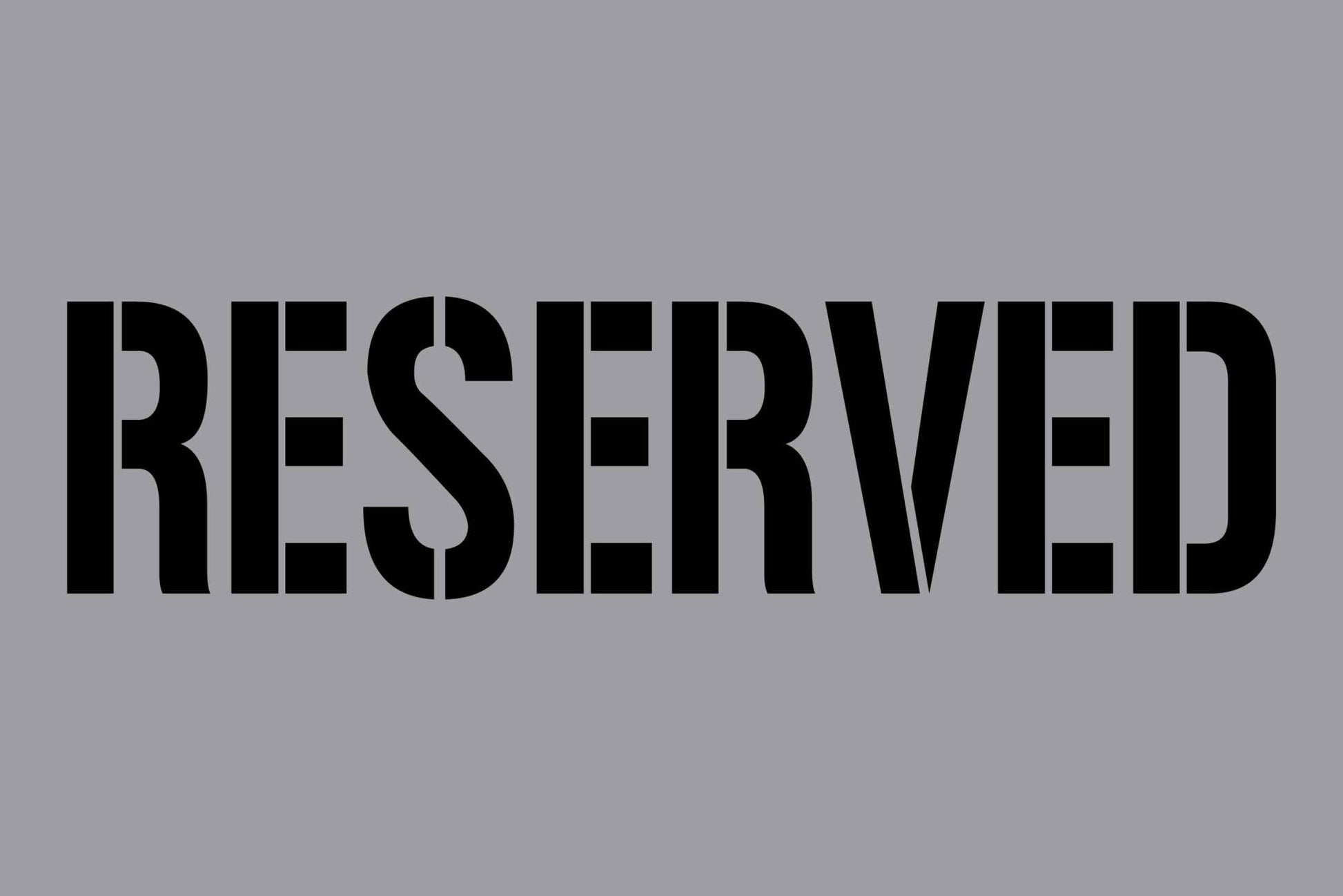 Reserved - Aluminium Composite Stencil - New Signs