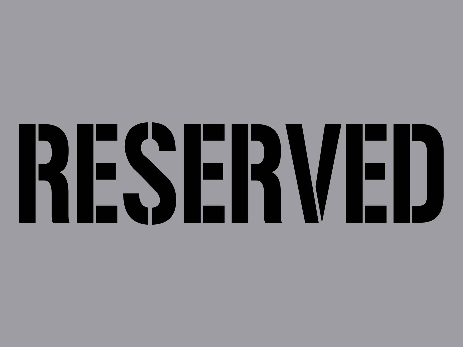Reserved - Aluminium Composite Stencil - New Signs