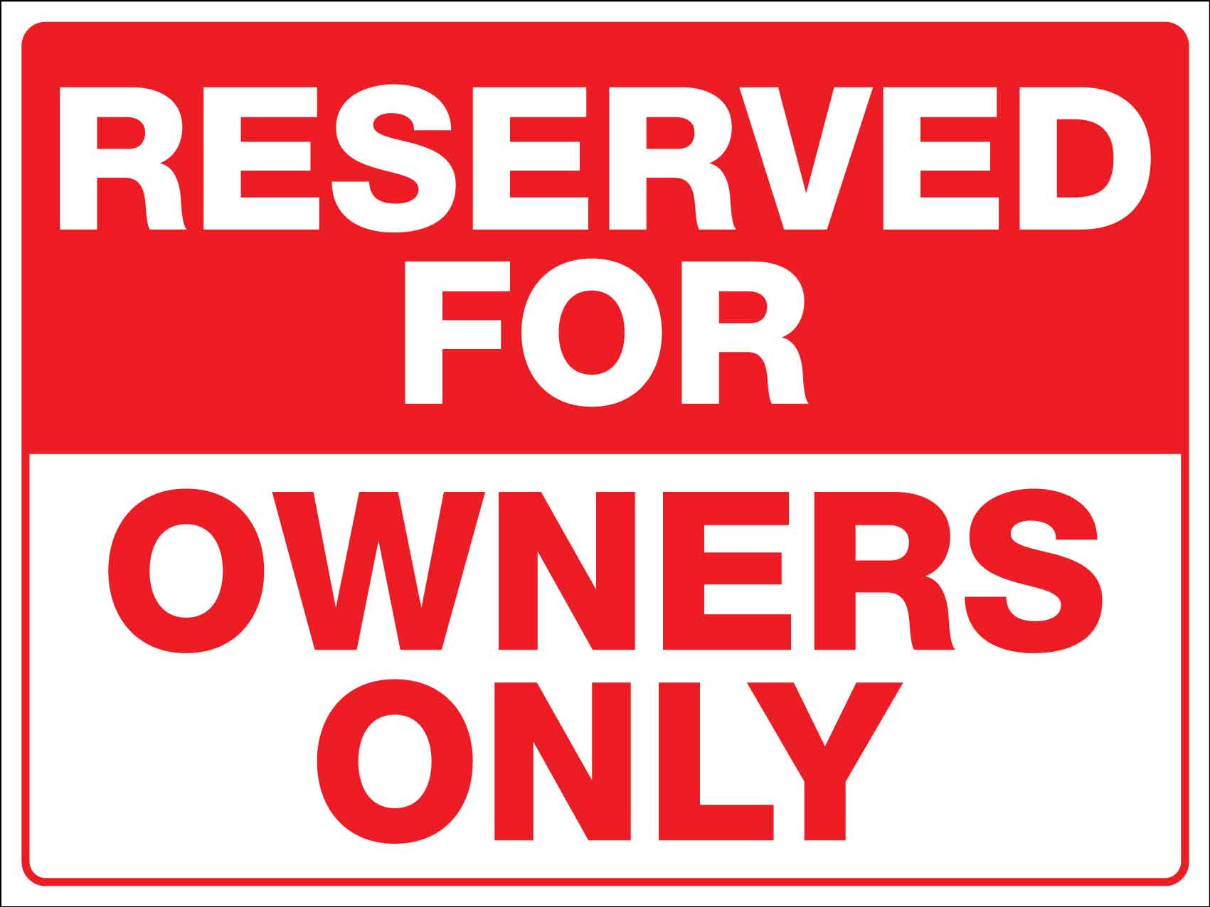 Reserved For Owners Only Sign - New Signs