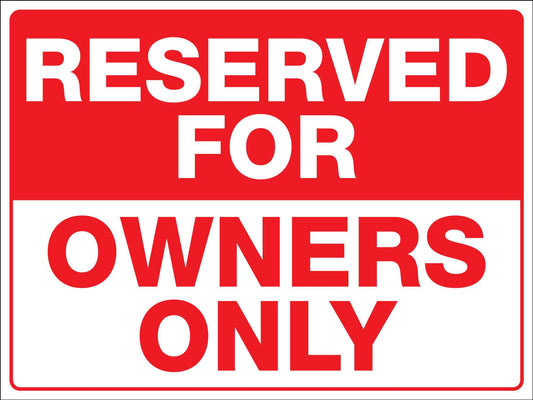 Reserved For Owners Only Sign - New Signs