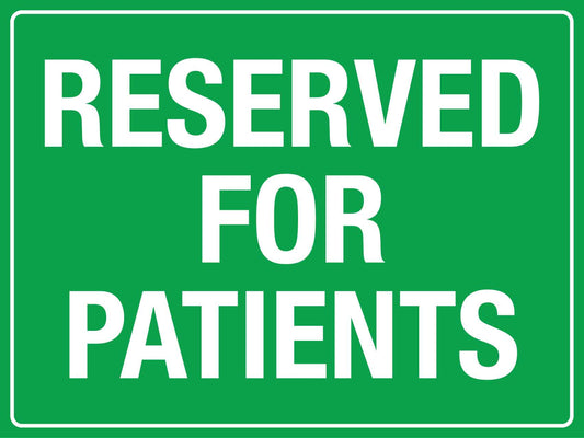 Reserved For Patients Sign - New Signs
