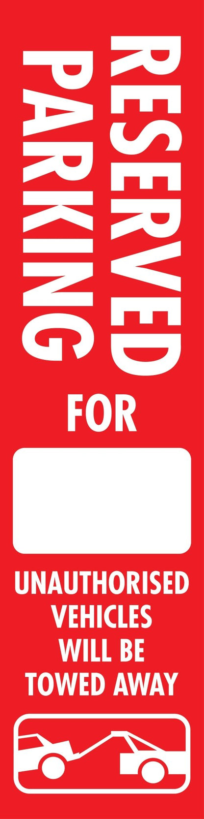 Reserved Parking For Unauthorised Vehicles Will Be Towed Away - Corflute Bollard Cover - New Signs