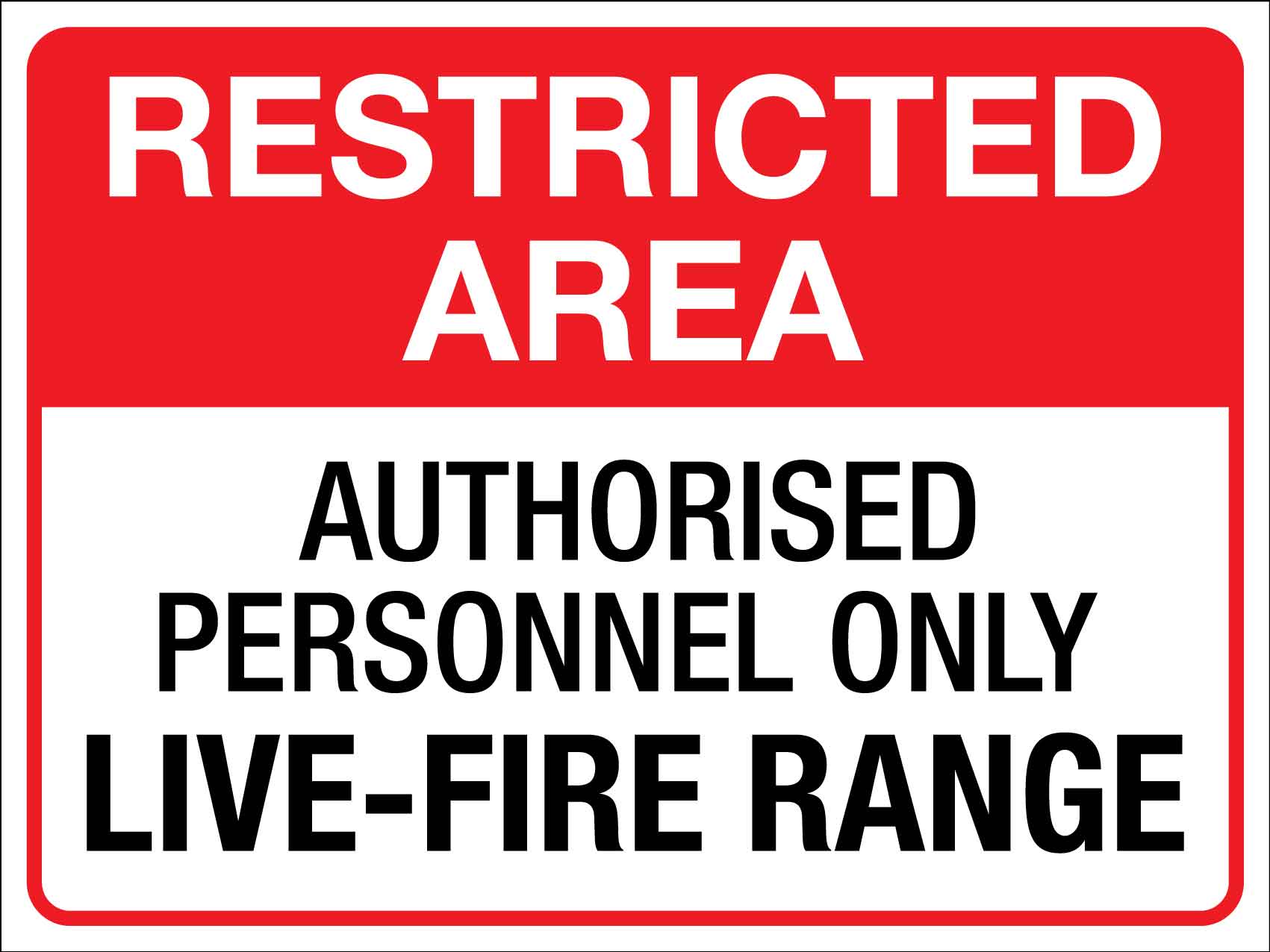 Restricted Area Authorised Personnel Only Live - Fire Range Sign - New Signs