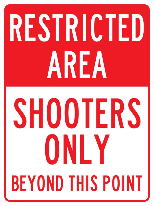 Restricted Area Shooters Only Beyond This Point Sign - New Signs