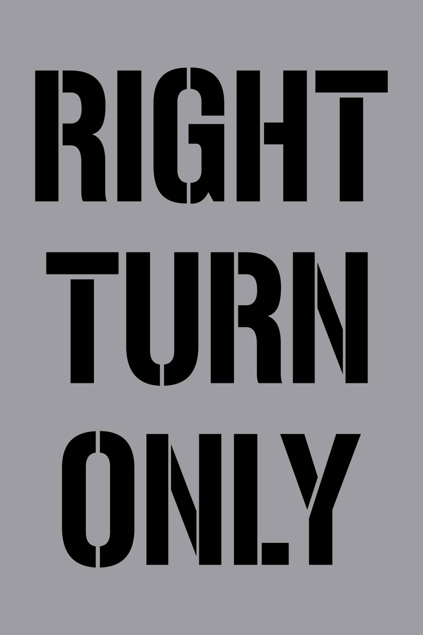 Right Turn Only - Aluminium Composite Stencil - New Signs