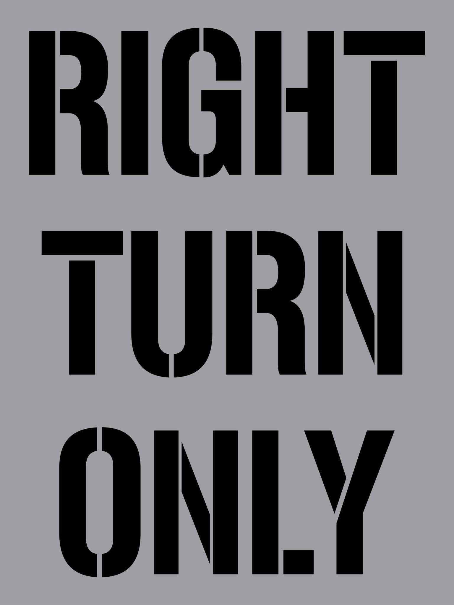 Right Turn Only - Aluminium Composite Stencil - New Signs