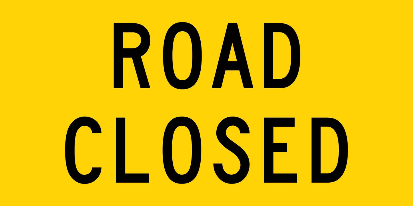 Road Closed Long Multi Message Traffic Sign - New Signs