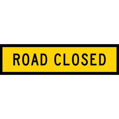 Road Closed Long Skinny Multi Message Traffic Sign - New Signs