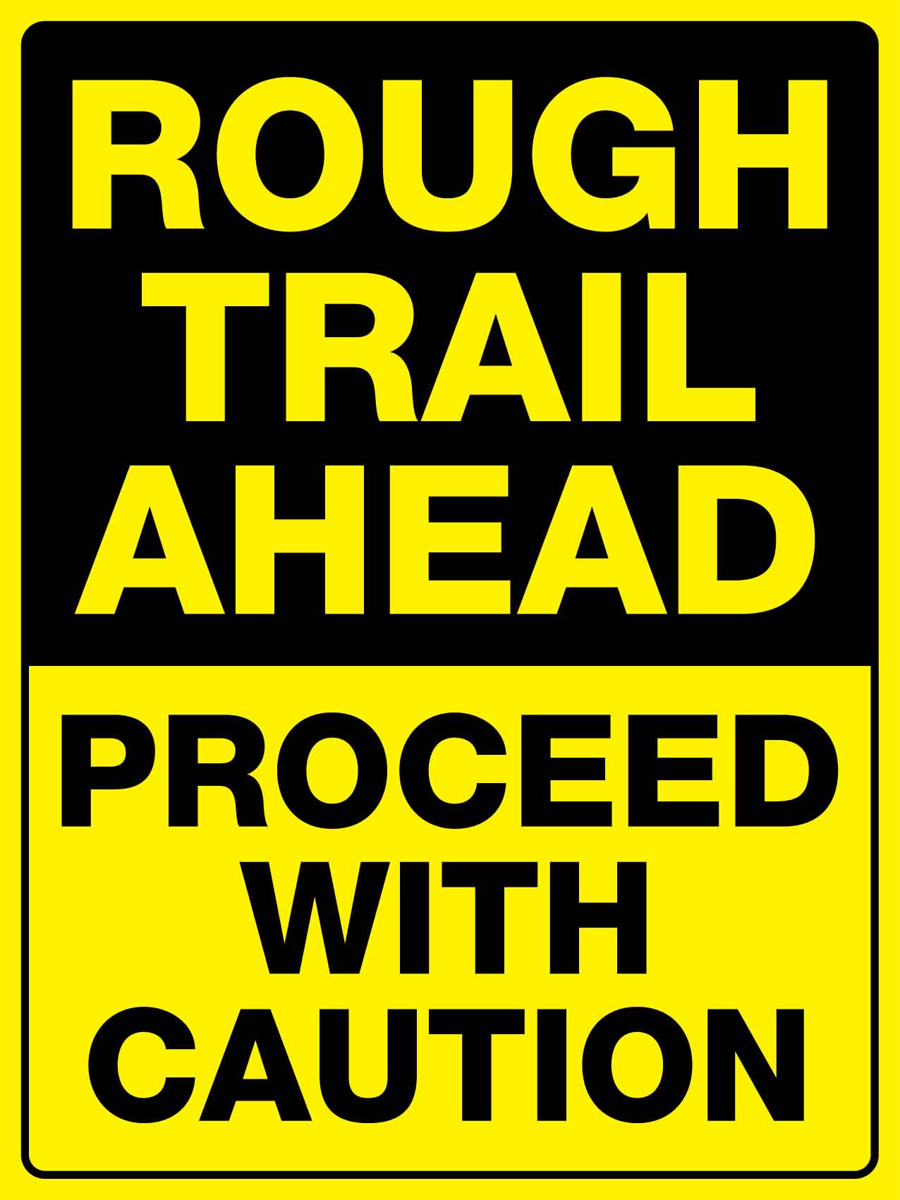 Rough Trail Ahead Sign - New Signs